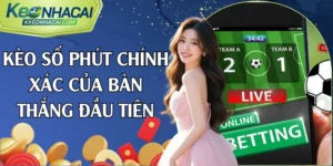 kèo số phút chính xác của bàn thắng đầu tiên