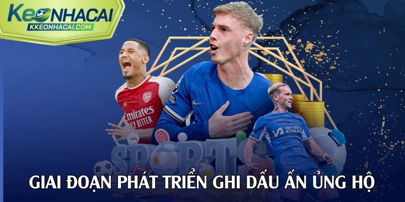Giai đoạn phát triển ghi dấu ấn ủng hộ từ cộng đồng